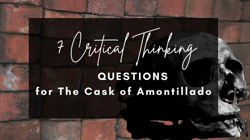 critical thinking questions the cask of amontillado