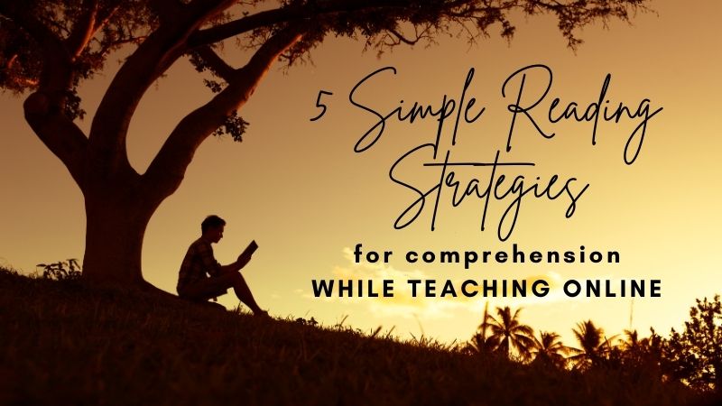 5 Simple Reading Strategies For Comprehension While Online