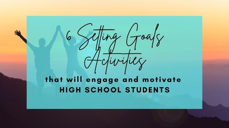 Setting Goals Activities for High School Students