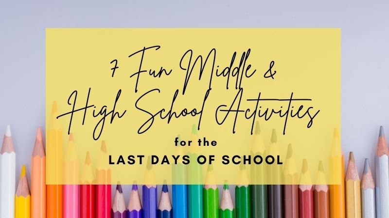 Fun Activities for the Last Days of School