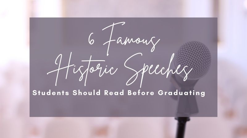 6 Famous Historic Speeches Students Should Read Before Graduating