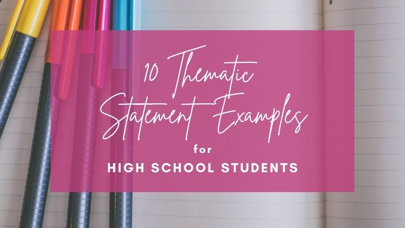 10 Thematic Statement Examples for High School Students