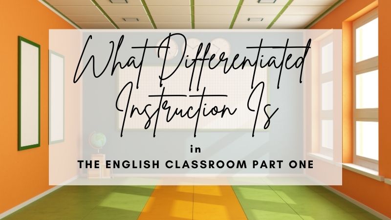 What Differentiated Instruction is in the Practical English Classroom