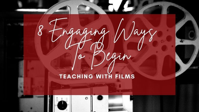 8 Engaging Ways to Begin Teaching with Films