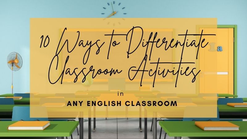 10 Ways to Differentiate Classroom Activities