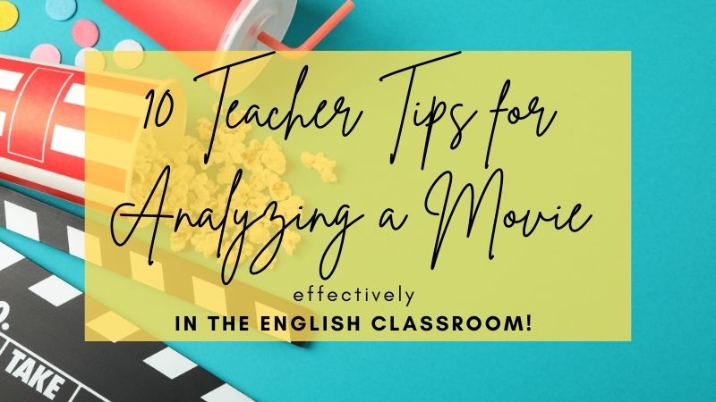 10 Teacher Tips for Analyzing a Movie Effectively