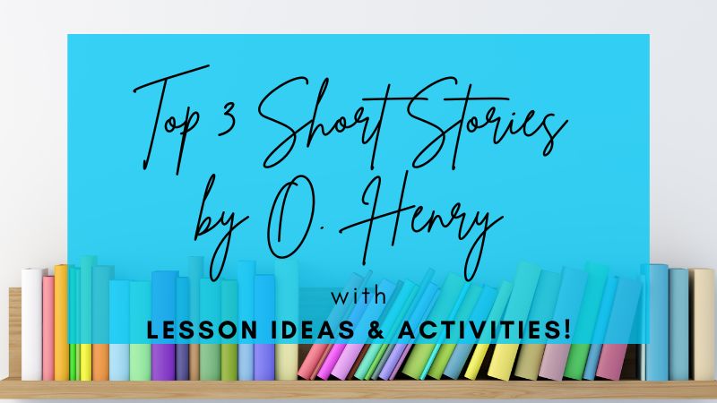Top 3 Short Stories O Henry Lesson Ideas & Activities