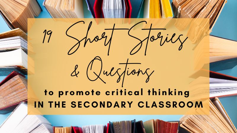 19 Short Stories and Questions For Critical Thinking