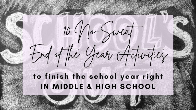 10 No-Sweat End of the Year Activities To Finish The School Year Right