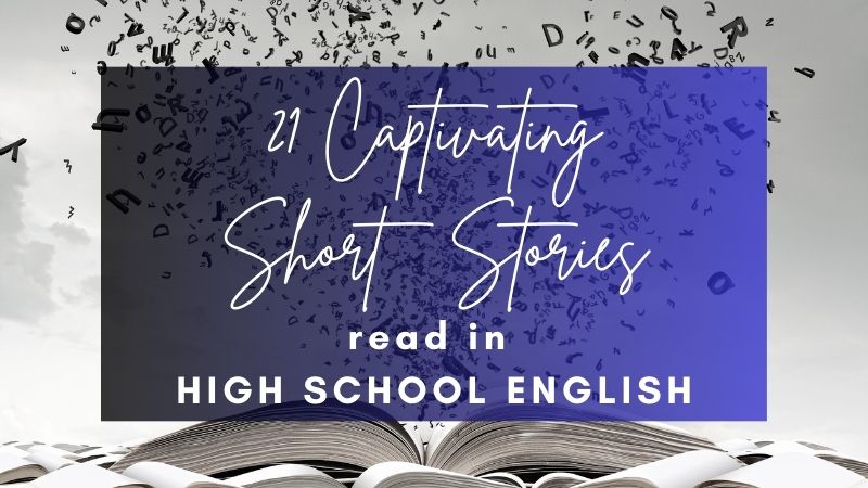 21 Captivating Short Stories Read in High School