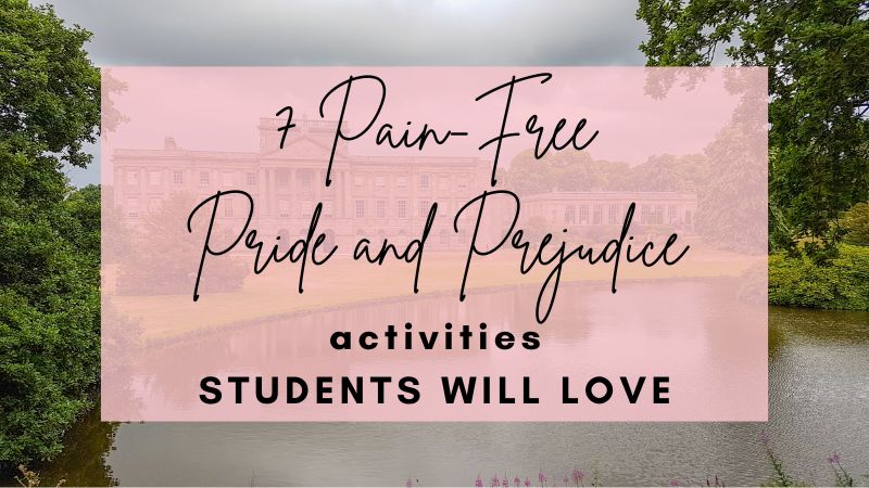 7 Pain-Free Pride and Prejudice Activities