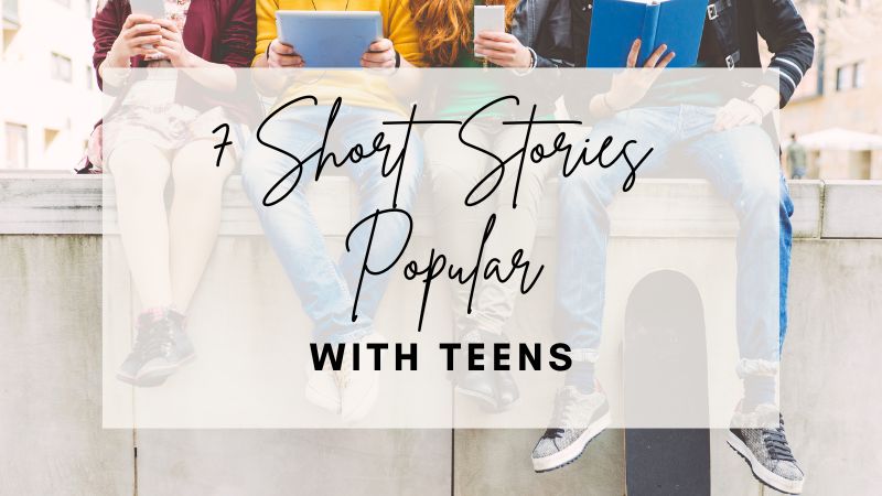 7 Short Stories Popular With Teens