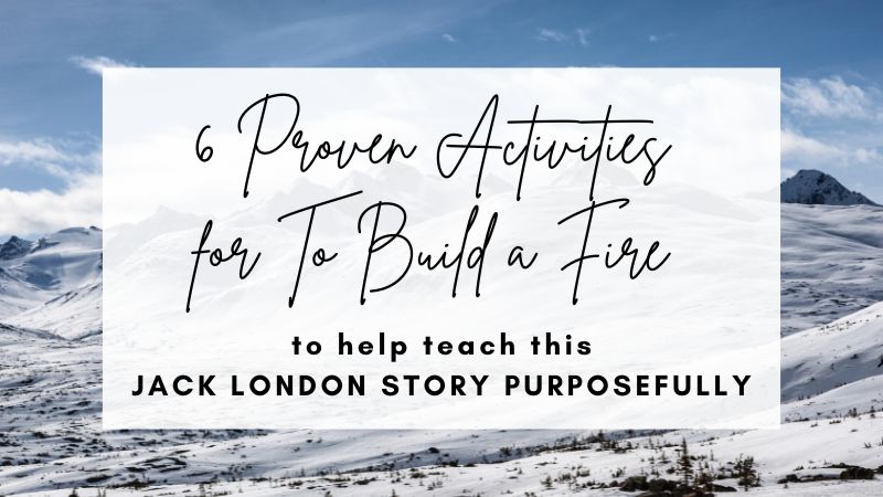 6 Proven To Build a Fire Short Story Activities